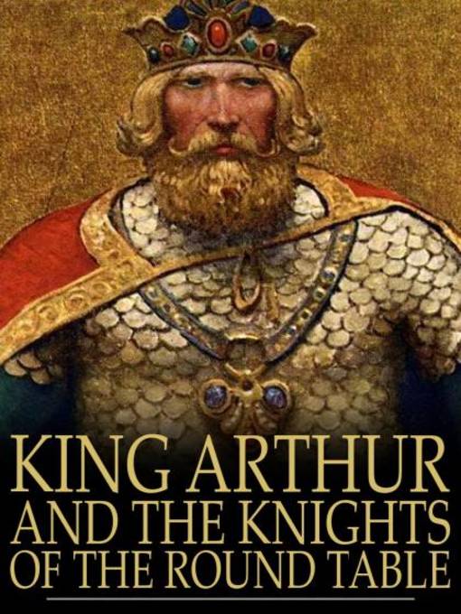 Title details for King Arthur and the Knights of the Round Table by Rupert S. Holland - Available